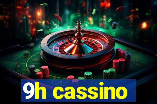 9h cassino